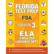 FSA TEST PREP TEAM Florida Test Prep FSA Grade 3 English: FSA Reading Grade 3, FSA Practice Test Book Grade 3 Reading, Florida Test Prep English Language Arts Grade 3, 3rd Grade Book Florida (Paperback)
