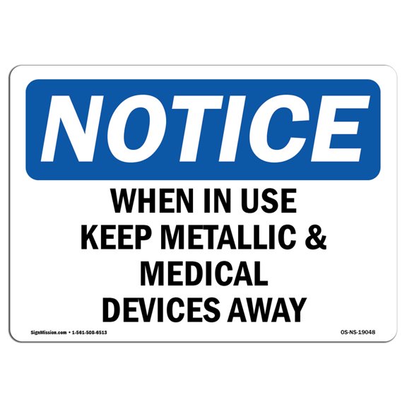 OSHA Notice Sign - When In Use Keep Metallic And Medical Devices Away | Decal | Protect Your Business, Work Site | Made in the USA