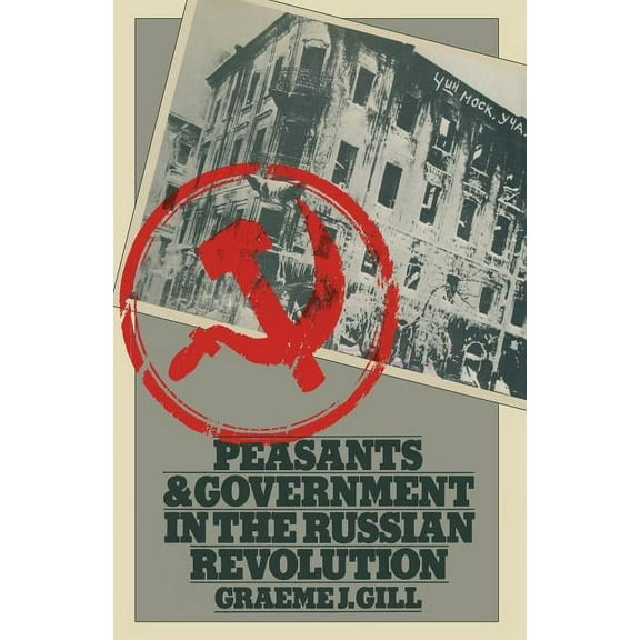 Peasants and Government in the Russian Revolution, (Paperback)