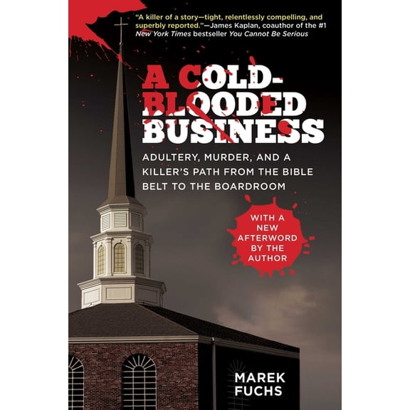 A Cold-Blooded Business : Adultery, Murder, and a Killer's Path from the Bible Belt to the Boardroom (Paperback)