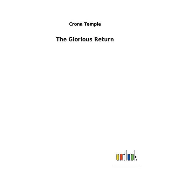 The Glorious Return (Paperback)