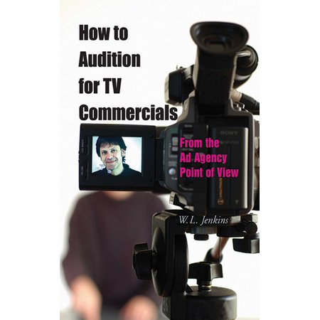 How to Audition for TV Commercials : From the Ad Agency Point of