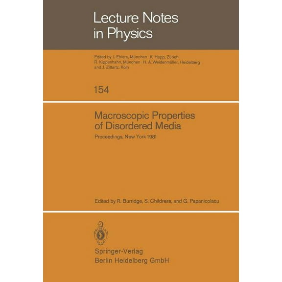 Lecture Notes in Physics Macroscopic Properties of Disordered Media: Proceedings of a Conference Held at the Courant Institute, June 1-3, 1981, Book 154, (Paperback)