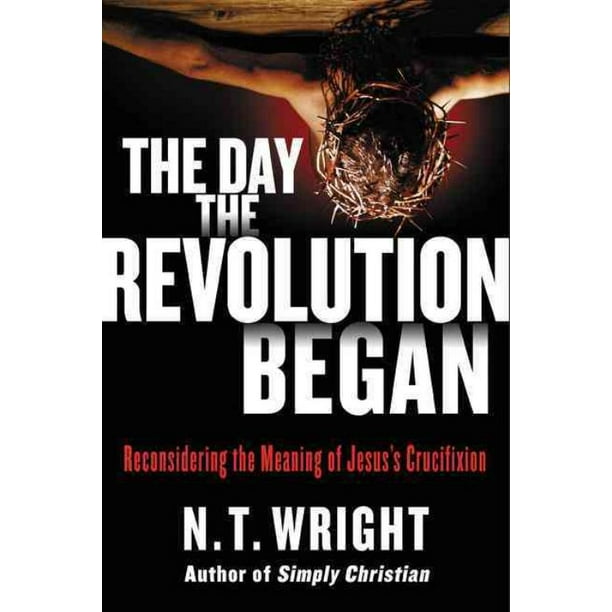 Le Jour Où la Révolution A Commencé, N. T. Wright Hardcover
