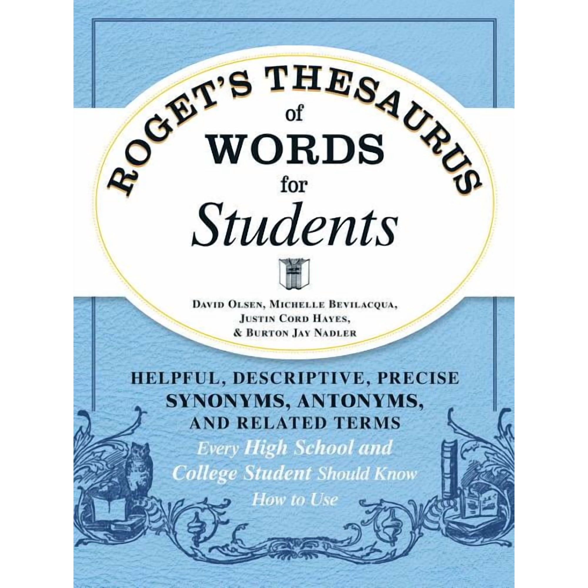 Roget's Thesaurus of Words for Students : Helpful, Descriptive, Precise Synonyms, Antonyms, and Related Terms Every High School and College Student Should Know How to Use (Paperback)