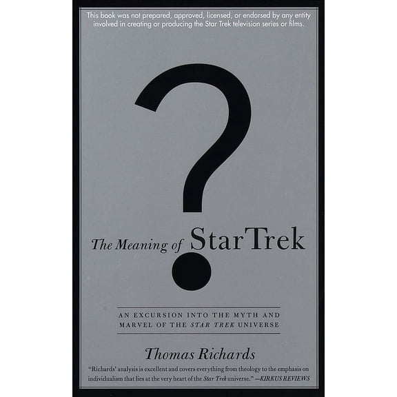 The Meaning of Star Trek: An Excursion into the Myth and Marvel of the Star Trek Universe, (Paperback)