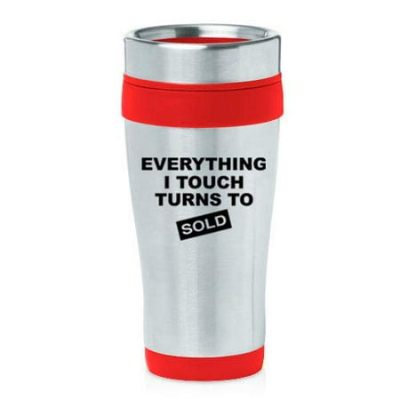 

16 oz Insulated Stainless Steel Travel Mug Everything I Touch Turns To Sold Sales Real Estate Agent Sales (Red)