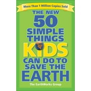 The New 50 Simple Things Kids Can Do to Save the Earth (Paperback) by Earthworks Group, Sophie Javna