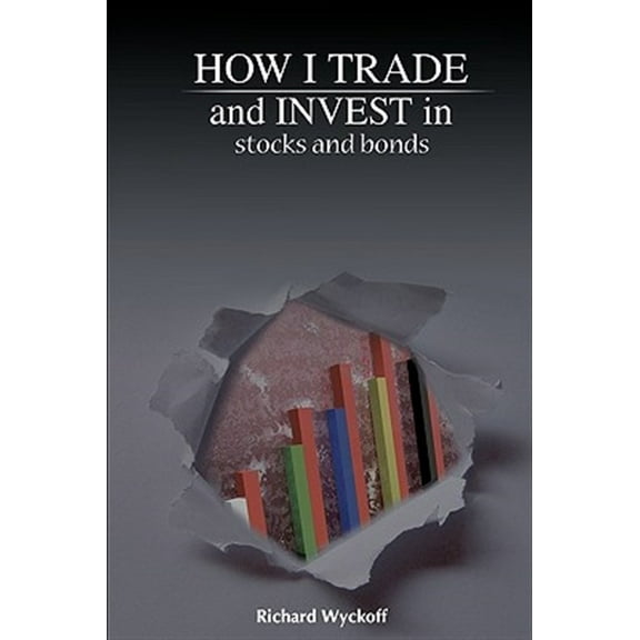 How I Trade and Invest in Stocks and Bonds (Paperback)
