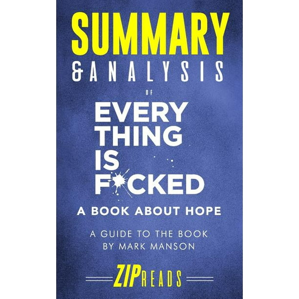 Summary & Analysis of Everything Is F*cked: A Book About Hope - A Guide ...