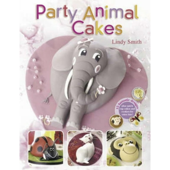 Pre-Owned Party Animal Cakes: 15 Fantastic Designs (Paperback) 0715322079 9780715322079
