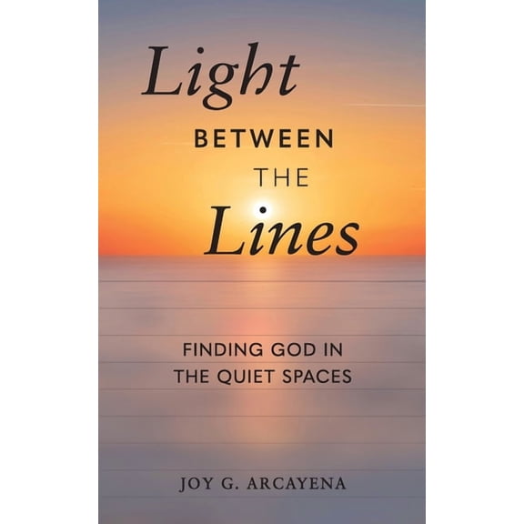 Light Between the Lines: Finding God in the Quiet Spaces, (Paperback)