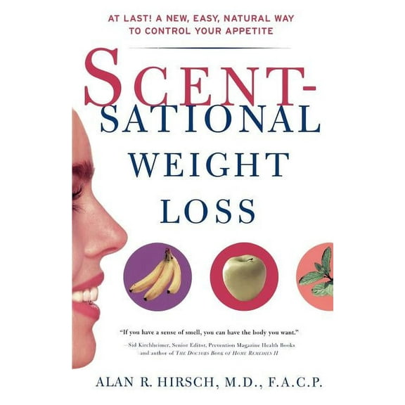 Scentsational Weight Loss: At Last a New Easy Natural Way to Control Your Appetite, (Paperback)