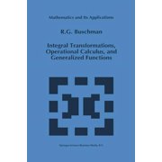 Mathematics and Its Applications Integral Transformations, Operational Calculus, and Generalized Functions, Book 377, (Paperback)