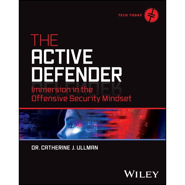 The Active Defender: Immersion in the Offensive Security Mindset
