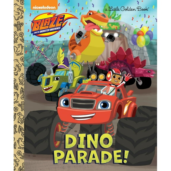 Little Golden Book: Dino Parade! (Blaze and the Monster Machines) (Hardcover)