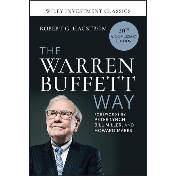 Wiley Investment Classics The Warren Buffett Way, 30th Anniversary Edition, (Paperback)