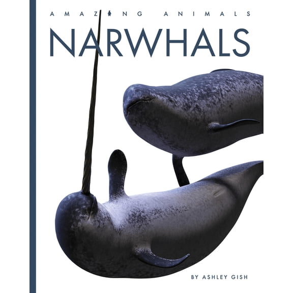 Amazing Animals Narwhals, (Paperback)