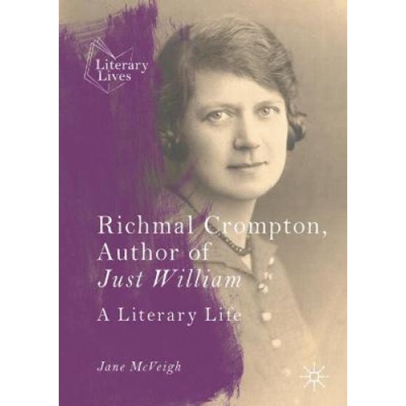 Richmal Crompton, Author of Just William: A Literary Life (Literary Lives)
