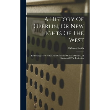 A History Of Oberlin, Or New Lights Of The West (Hardcover)