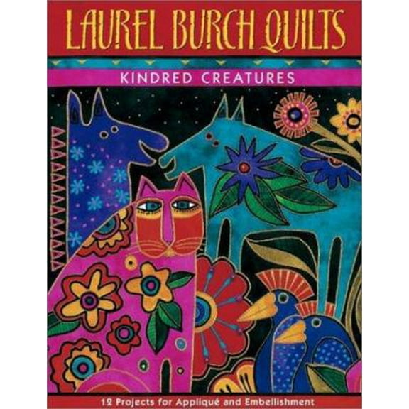 Pre-Owned Laurel Burch Quilts: Kindred Creatures (Paperback) 1571201602 9781571201607