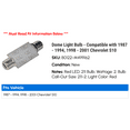 thumbnail image 2 of Dome Light Bulb - Compatible with 1987 - 1994, 1998 - 2001 Chevy S10 1988 1989 1990 1991 1992 1993 1999 2000, 2 of 2