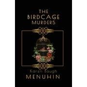 The Birdcage Murders: Heathcliff Lennox Investigates -- Karen Baugh Menuhin