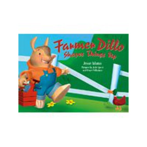 Pre-Owned Farmer Dillo Shapes Things Up (Paperback) 1591668654 9781591668657