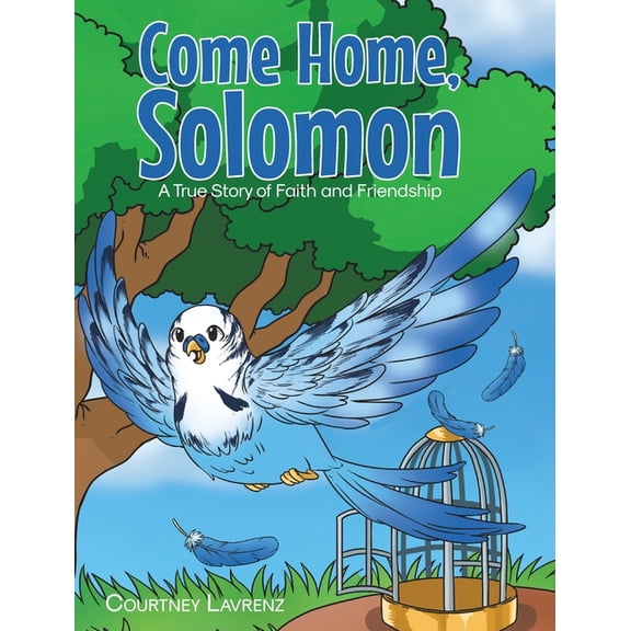 Come Home, Solomon: A True Story of Faith and Friendship, (Hardcover)