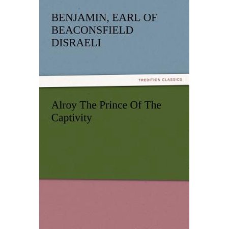Alroy The Prince Of The Captivity Walmart Com