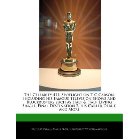 411 C The Celebrity 411 : Spotlight on T C Carson, Including His Famous Television Shows and Blockbusters Such as Half & Half, Living Single, Fi ()
