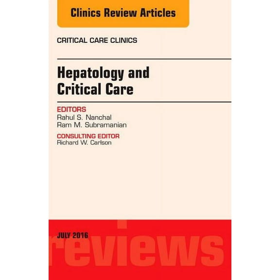 Clinics: Internal Medicine Hepatology and Critical Care, an Issue of Critical Care Clinics: Volume 32-3, Book 32, (Hardcover)