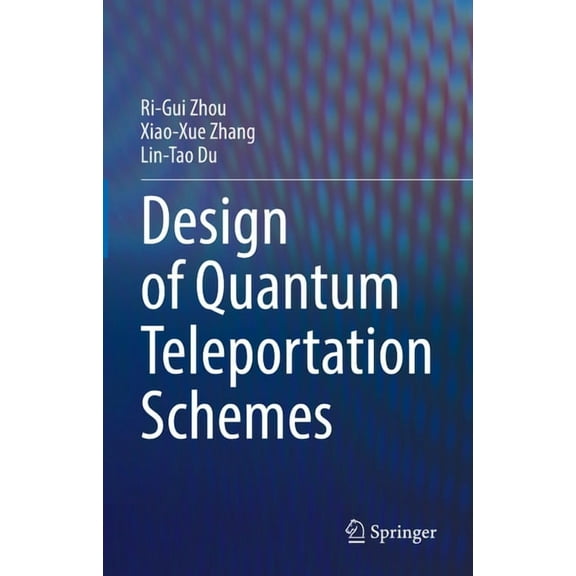 Design of Quantum Teleportation Schemes, (Hardcover)