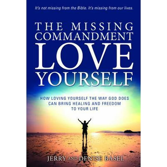 Pre-Owned The Missing Commandment: Love Yourself: How Loving Yourself the Way God Does Can Bring Healing and Freedom to Your Life (Paperback) 0983992487 9780983992486