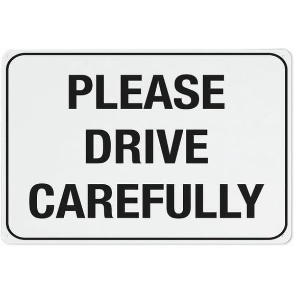 Please Drive Carefully Outdoor Safe Sign - 8"x12", UV Protected, Weatherproof - Neighborhood, School Zone, Park Road Alert