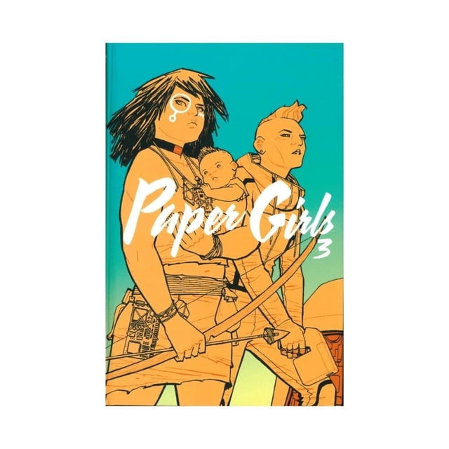 Paper Girls tomo 03 Editorial Planeta Mexicana SA de CV Intermex Comics No. 0001 features a comic book cover with two girls and a baby in a prehistoric setting, illustrated with orange line art on a turquoise background, emphasizing themes of time travel, aventura, and amistad in a juvenil comic.
