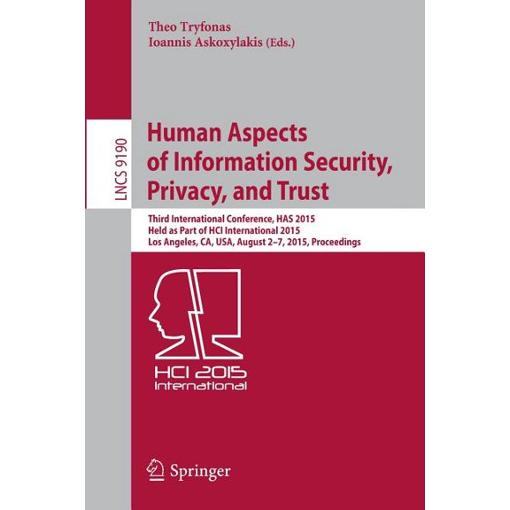 Human Aspects of Information Security, Privacy, and Trust: Third International Conference, Has 2015, Held as Part of Hci, (Paperback)