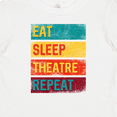 thumbnail image 4 of Inktastic Eat Sleep Theatre Repeat Drama for Actor Boys or Girls Baby T-Shirt, 4 of 5