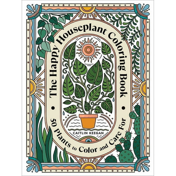 The Happy Houseplant Coloring Book: 50 Plants to Color and Care For: An Indoor Gardening Coloring Book, (Paperback)