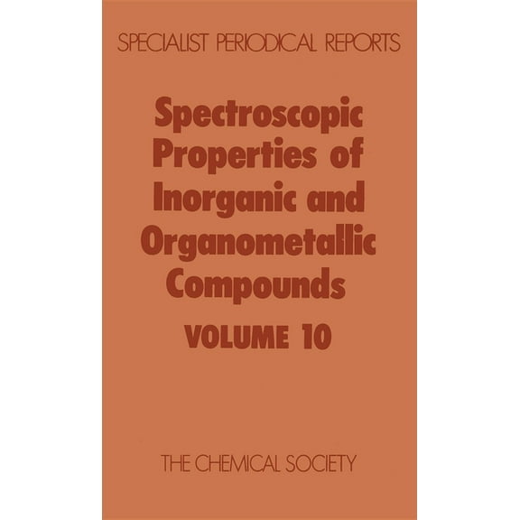 Specialist Periodical Reports - Spectros Spectroscopic Properties of Inorganic and Organometallic Compounds: Volume 10, Book 10, (Hardcover)