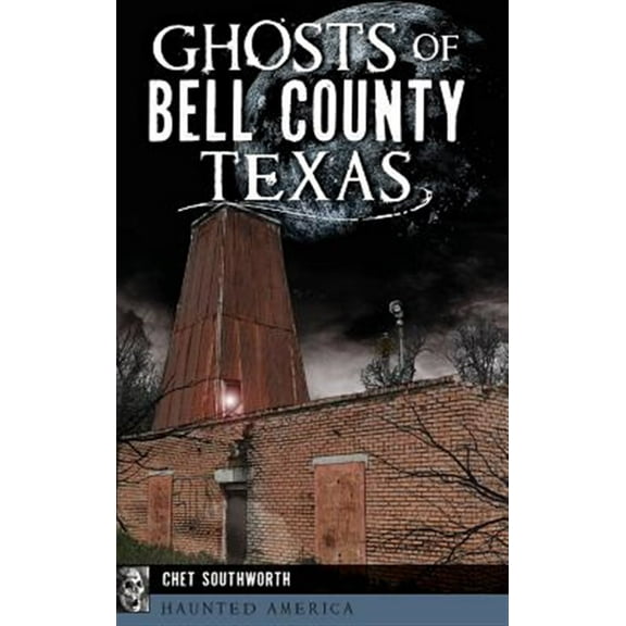 Ghosts of Bell County, Texas (Hardcover)