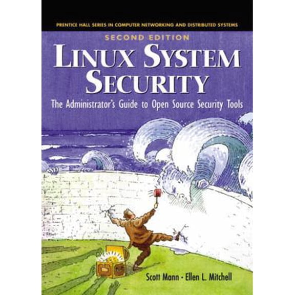 Pre-Owned Linux System Security: The Administrator's Guide to Open Source Security Tools, Second Edition (Hardcover) 0130470112 9780130470119