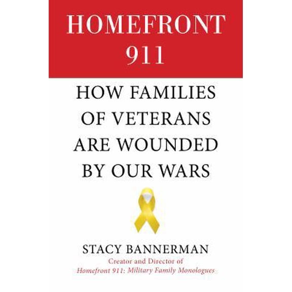 Pre-Owned Homefront 911: How Families of Veterans Are Wounded by Our Wars (Hardcover) 1628725699 9781628725698