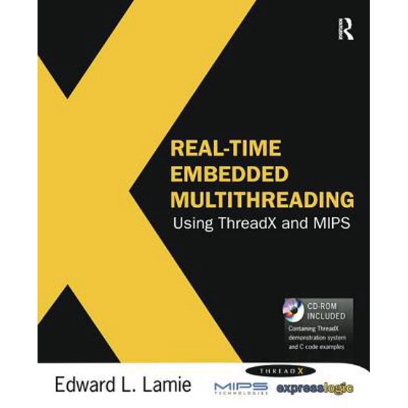 Pre-Owned Real-Time Embedded Multithreading Using Threadx and MIPS [With CDROM] (Paperback) 1856176312 9781856176316