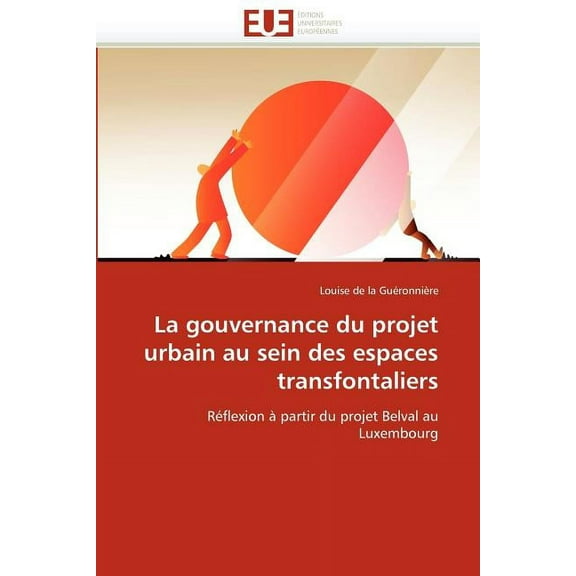 Omn.Univ.Europ.: La Gouvernance Du Projet Urbain Au Sein Des Espaces Transfontaliers (Paperback)