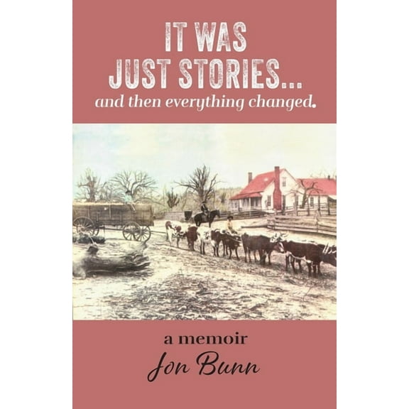 It Was Just Stories ... and then everything changed., (Paperback)
