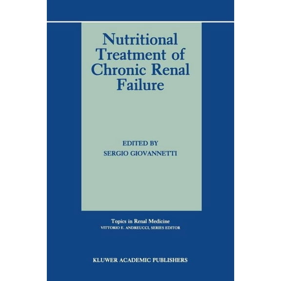 Topics in Renal Medicine Nutritional Treatment of Chronic Renal Failure, Book 7, (Paperback)