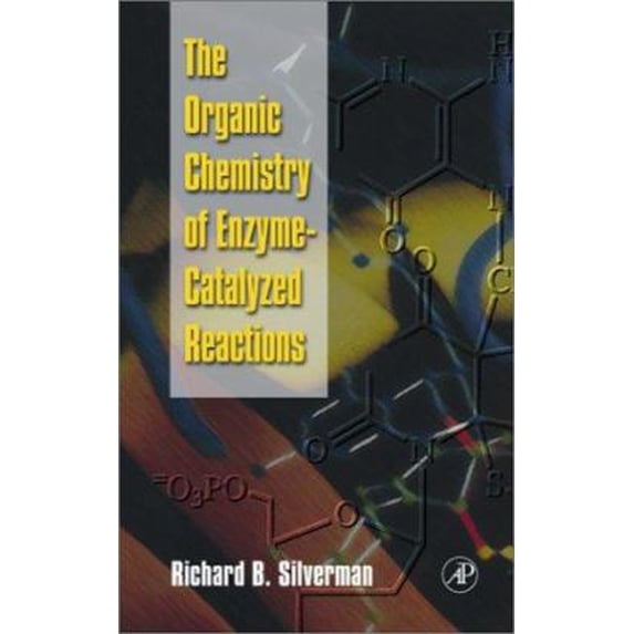 Pre-Owned The Organic Chemistry of Enzyme-Catalyzed Reactions (Hardcover) 0126437459 9780126437454