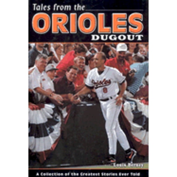 Tales from the Orioles Dugout (Hardcover) by Louis Berney