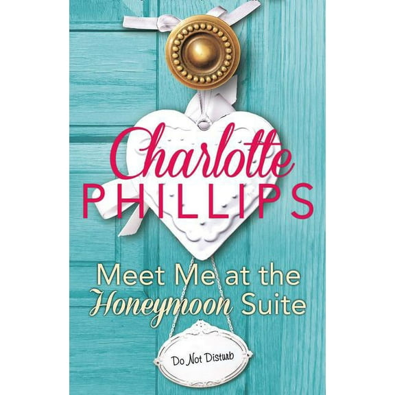 Do Not Disturb Meet Me at the Honeymoon Suite: HarperImpulse Contemporary Fiction (A Novella), Book 5, (Paperback)